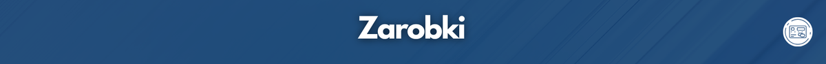 Granatowy pasek z białym napisem: Zarobki