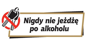 Nigdy nie jeżdżę po alkoholu- plakat akcji