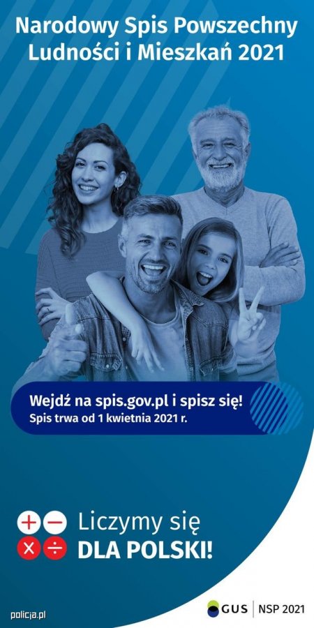 Grafika promująca Narodowy Spis powszechny Ludności i Mieszkań w 2021 r.
Niebieskie tło. Na pierwszym planie uśmiechnięty mężczyzna z dziewczynką oraz młoda kobieta, na drugim planie starszy mężczyzna. 
Poniżej napis &quot;Wejdź na spis.gov.pl i spisz się. Spis trwa od 1 kwietnia 2021 r.&quot;, &quot;Liczymy się DLA POLSKI&quot;