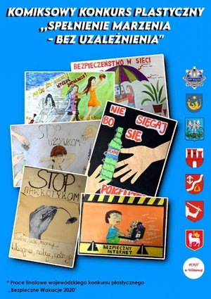Plakat konkursowy Komiks &quot;Spełnienie marzenia - bez uzależnienia&quot;. Na niebieskim tle widoczna są prace plastyczne na temat uzależnień wykonane przez dzieci.