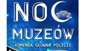 na niebieskim tle biały napis noc muzeów Komenda Główna Policji.