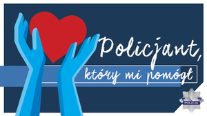 logo kampanii &quot;Policjant, który mi pomógł&quot;. Grafika przedstawia niebieskie ręce trzymające serce w kolorze czerwonym.