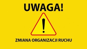 znak ostrzegawczy - zmiana organizacji ruchu