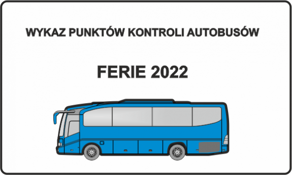 Grafika przedstawiająca autobus nad którym widnieje napis Wykaz punktów kontroli autobusów ferie 2022