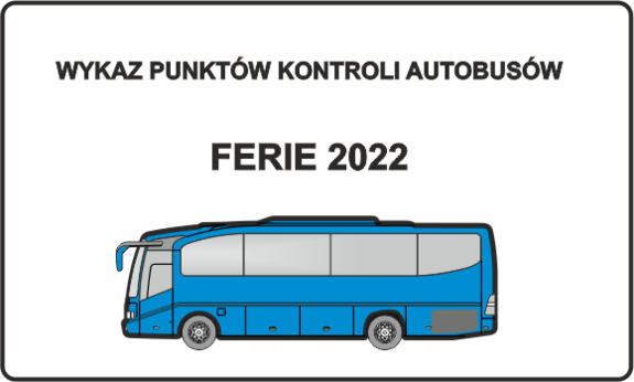 Wykaz punktów kontroli autobusów – ferie 2022
