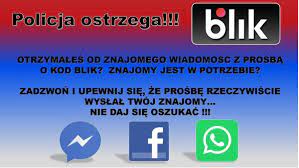 Zdjęcie przedstawia ulotkę dotyczącą ostrzeżenia Policji przed oszustami metodą na BLIK. Na górze ulotki widnieje napis „Policja ostrzega !!! a następnie napis Blik, pod tym napisem widnieje następny napis „otrzymałeś wiadomość od znajomego wiadomość z prośbą o kod blik? Znajomy jest w potrzebie?„Zadzwoń i upewnij się, że prośbę rzeczywiście wysłał Twój znajomy…… Nie daj się oszukać!!!! 
Pod napisami widnieją ikonki meseenger , fcbooka oraz whatsAppa.
Ulotka jest dwukolorowa w górnej części jest czerwona a od połowy niebieska