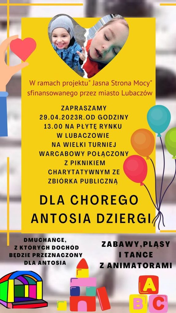 Na zdjęciu plakat informujący o pikniku charytatywnym. Na kolorowym tle, balony, dmuchańce, serce trzymane w dłoni, zdjęcia Antosia Dziergi oraz zaproszenie na piknik w dniu 29 kwietnia 2023 roku od godziny 13.00 na Rynku w Lubaczowie.