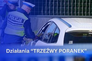 Grafika dotycząca działań „Trzeźwy poranek”. Na zdjęciu policjanci podczas czynności służbowych.