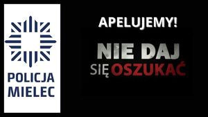 Logo policja oraz napis "apelujemy nie daj się oszukać"
